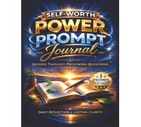 Self-Worth Power Prompt Journal: Interrupt Self-Doubt and Quiet Comparison to Feel Enough Without Changing Yourself