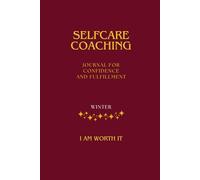 Selfcare Coaching Journal WINTER: for Confidence and Fulfillment