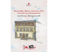 Selfie di noi. Guida turistica. Ediz. italiana e inglese. Vol. 2: Palazzo Del Monte-Contucci, 1517. L'età dell'oro di Montepulciano. Licei Poliziani, Montepulciano (SI).