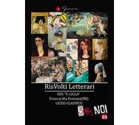 Selfie di noi. Vol. 25: RisVolti letterari. I.I.S.S. «V. Lilla» Francavilla Fontana Liceo classico (Brindisi).