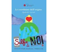 Selfie di noi. Vol. 29: Istituto «Ettore Majorana» Termoli (CB). Le coordinate dell'origine.
