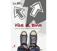 Selfie di noi. Vol. 56: Vite al bivio. Liceo Mario Pagano Campobasso.
