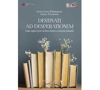 Selfie di noi. Vol. 74: Liceo Pietrobono di Alatri (FR). Destinati Ad Desperationem