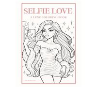 Selfie Love: A Luxe Coloring Book