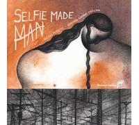 Selfie Made Man. Ediz. a colori