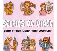 Selfies de Viaje: Gran y Fácil Libro para Colorear para Niñas y Adolescentes - 48 Escenas Relajantes de Chicas Lindas Haciendo Selfies en Lugares ... Actividades Antiestrés (Bold & Easy Coloring)