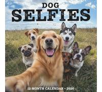 Selfies Dog Calendar 2026: 12 Months of Playful Pups, Selfies & Monthly Planner