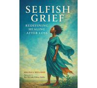 Selfish Grief: Redefining Healing After Loss