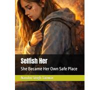 Selfish Her: She Became Her Own Safe Place