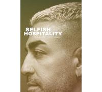 SELFISH HOSPITALITY: A Labor of Love