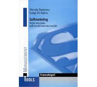 Selfmarketing. Avere successo nell'era del mercato globale