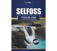 SELFOSS GUÍA DE VIAJE 2026: Explorando las atracciones, actividades y consejos prácticos del sur de Islandia