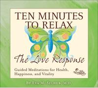 Selhub, Eva M.D. - Ten Minutes To Relax: The Love Response (2 CD)