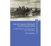 Selim Deringil The Ottoman Twilight in the Arab Lands (Tascabile)
