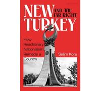 Selim Koru New Turkey and the Far Right (Tascabile)