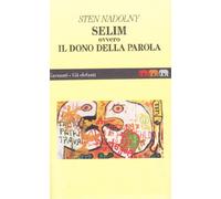 Selim. Ovvero il dono della parola