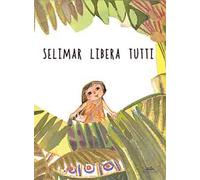 Selimar libera tutti