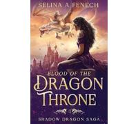 Selina A Fenech Blood of the Dragon Throne (Tascabile)