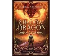 Selina A Fenech Shadow Dragon Saga - The Complete Series (Tascabile)
