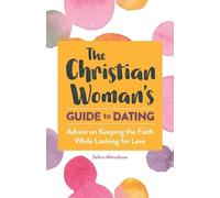 Selina Almodovar The Christian Woman's Guide to Dating (Tascabile)