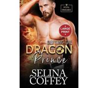 Selina Coffey Defying The Dragon Prince (Tascabile) Royal Dragons (Large Print)