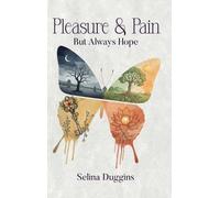 Selina Duggins Pleasure & Pain But Always Hope (Copertina rigida)