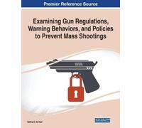 Selina E.M. Ker Examining Gun Regulations, Warning Behaviors, and Po (Tascabile)
