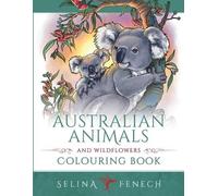 Selina Fenech Australian Animals and Wildflowers Colouring Book (Tascabile)