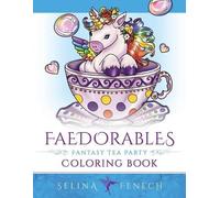 Selina Fenech Faedorables Fantasy Tea Party (Tascabile)