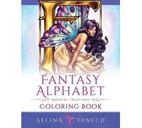 Selina Fenech Fantasy Alphabet - Magical Creatures Coloring Book (Tascabile)