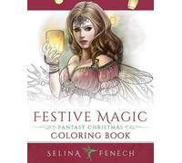 Selina Fenech Festive Magic - Fantasy Christmas Coloring Book (Tascabile)