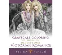 Selina Fenech Memory's Wake Victorian Romance - Grayscale Coloring E (Tascabile)
