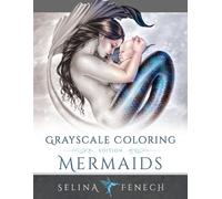 Selina Fenech Mermaids Grayscale Coloring Edition (Tascabile)