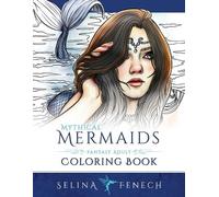 Selina Fenech Mythical Mermaids - Fantasy Adult Coloring Book (Tascabile)
