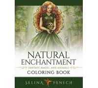 Selina Fenech Natural Enchantment Coloring Book - Fantasy, Magic, an (Tascabile)