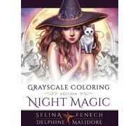 Selina Fenech Night Magic - Grayscale Coloring Edition (Tascabile)