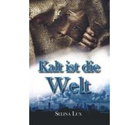 Selina Lux Kalt ist die Welt (Tascabile)