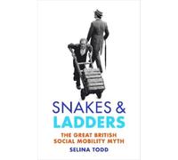 Selina Todd Snakes and Ladders (Copertina rigida)