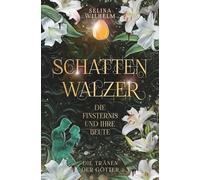 Selina Wilhelm Schattenwalzer - Die Finsternis und ihre Beute (Die T (Tascabile)