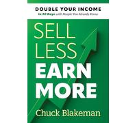 Chuck Blakeman Sell Less, Earn More (Tascabile)