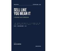 Sell Like You Mean It: A Teachable Sales Curriculum