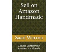 Sell on Amazon Handmade: Getting Started with Amazon Handmade