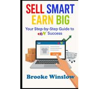 Sell Smart, Earn Big: Your Step-by-Step Guide to eBay Success