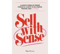 Sell with sense: LA NUEVA FORMA DE VENDER PORQUE EL CLIENTE YA NO COMPRA PRESIÓN, SINO CLARIDAD