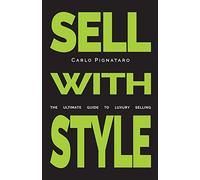 Carlo Pignataro Giacomo Santucci Gianni Bulgari Sell with Style (Tascabile)