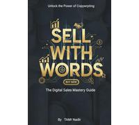 SELL WITH WORDS - The Practical Copywriting Guide to Turn Ideas, Products, and Digital Content into Sales