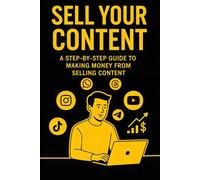 Sell your content: A step-by-step guide to making money from selling content