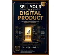 SELL YOUR FIRST DIGITAL PRODUCT (2026 Guide): How Ordinary People Are Getting Their First 100 Customers Without Ads, Cold Outreach, or a Huge Following: 14