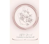 Sellf-love Journal: Guided Journey to Emotional Growth Gratitude and Inner Peace with Practices for Mindfulness Happiness Daily