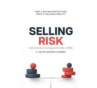 Selling Risk: Indemnification, Leverage and Finality in M&A